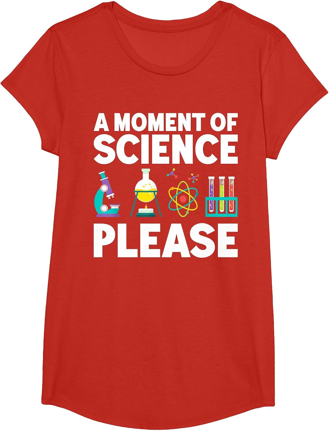 A Moment of Science Please Scientist Science Joke Teacher T-Shirt - Girls Red
