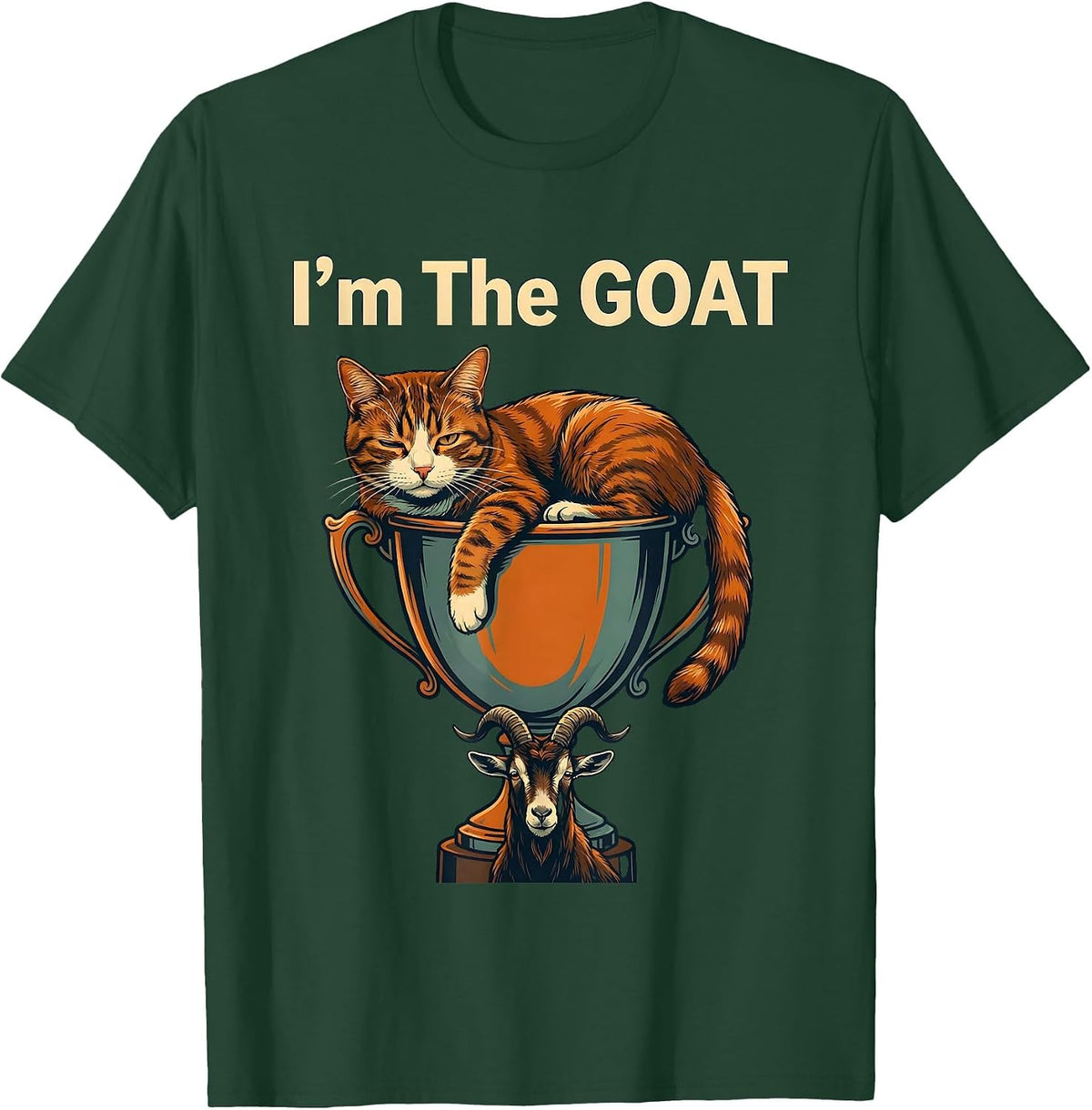 I'm The GOAT Funny Cat Meme Cat Lover Humor T-Shirt - Dark Green