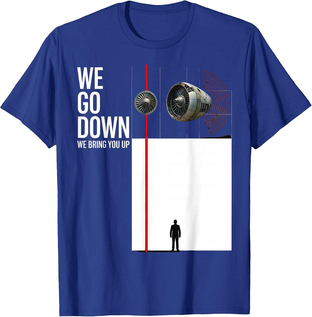 We Go Down, We Bring You Up Military Helicopter Veteran T-Shirt - Royal Blue