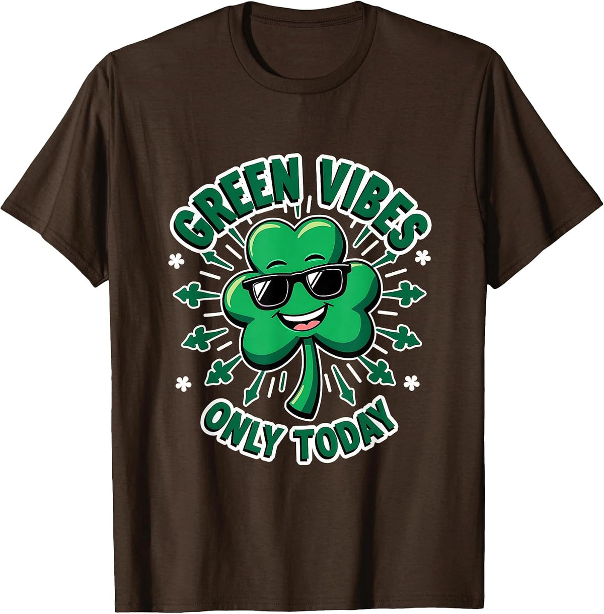 Green Vibes Only Today St Patricks Day Design T-Shirt - Brown