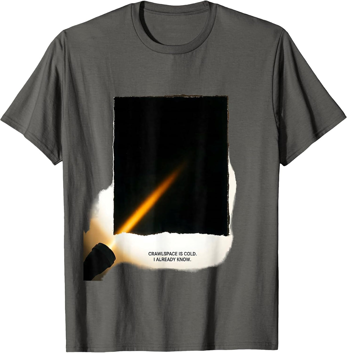 Men's Crawlspace Is Cold I Already Know Funny HVAC Technician T-Shirt - Asphalt Grey