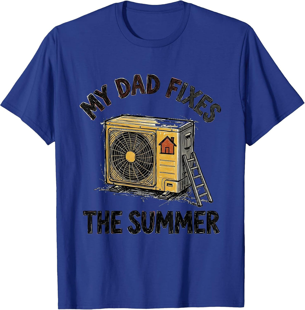 My Dad Fixes The Summer Funny HVAC Technician Dad Gift T-Shirt - Royal Blue