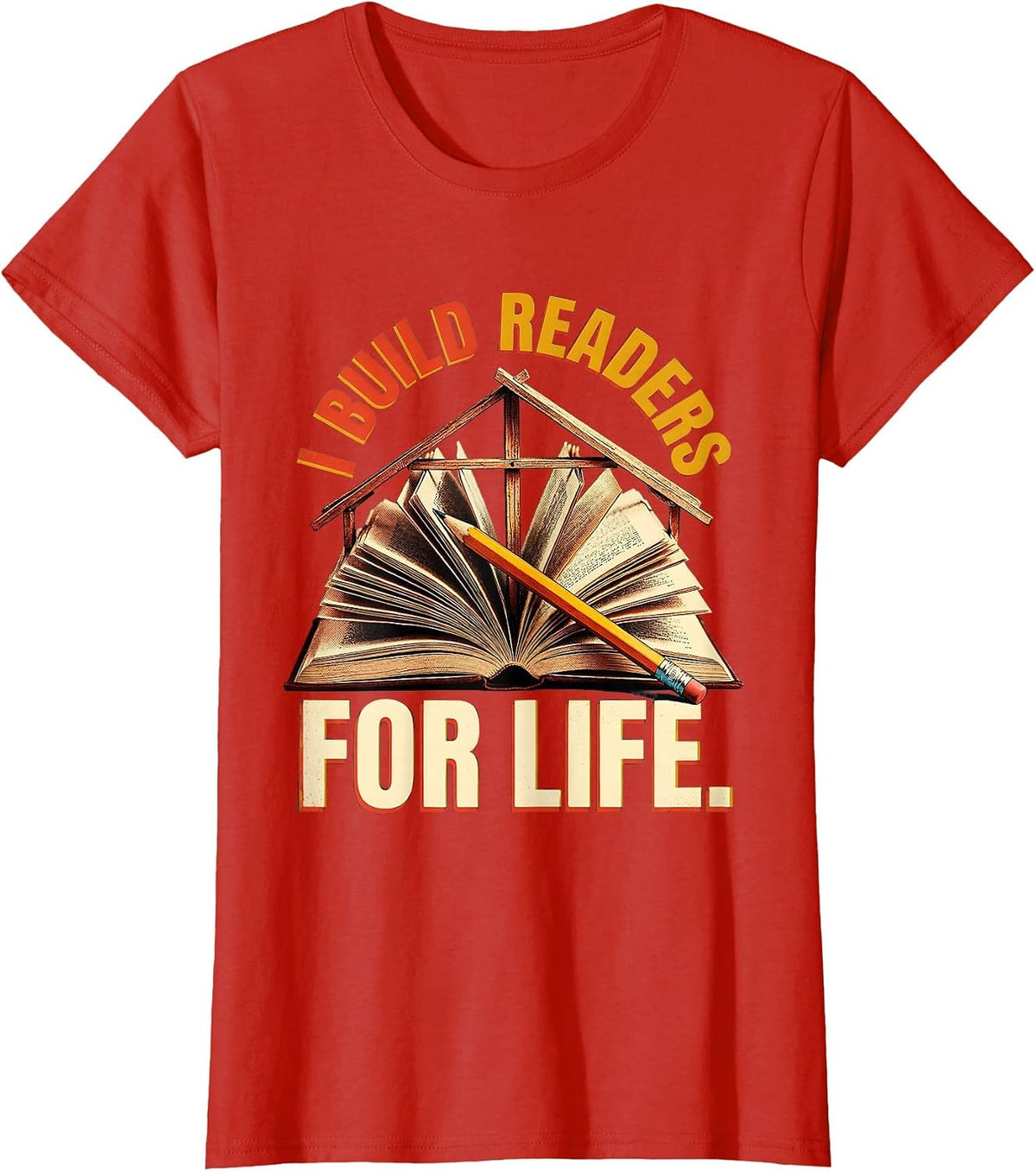 I Build Readers for Life Reading Teacher Design T-Shirt - Red