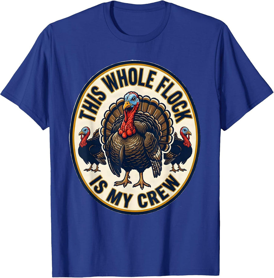 This Whole Flock Is My Crew Funny Thanksgiving Family Crew T-Shirt - Royal Blue