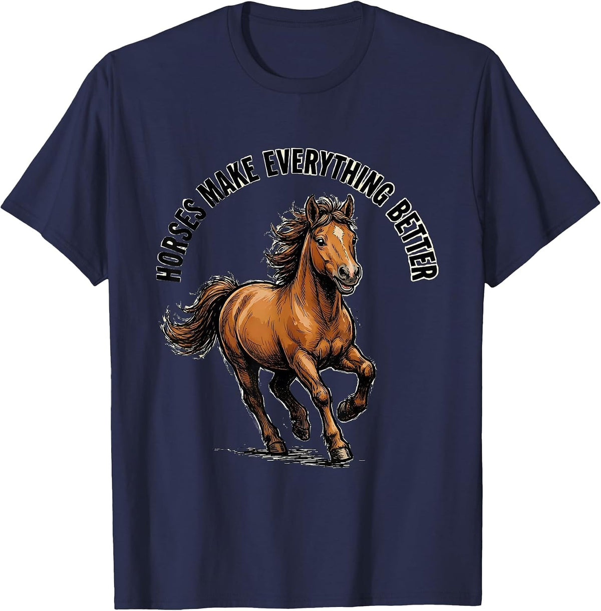 Horses Make Everything Better Equestrian Design T-Shirt - Navy Blue