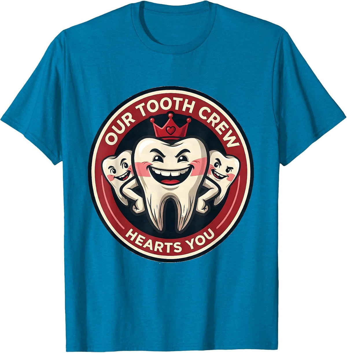 Our Tooth Crew Hearts You Funny Dental Professional T-Shirt - Sapphire Blue