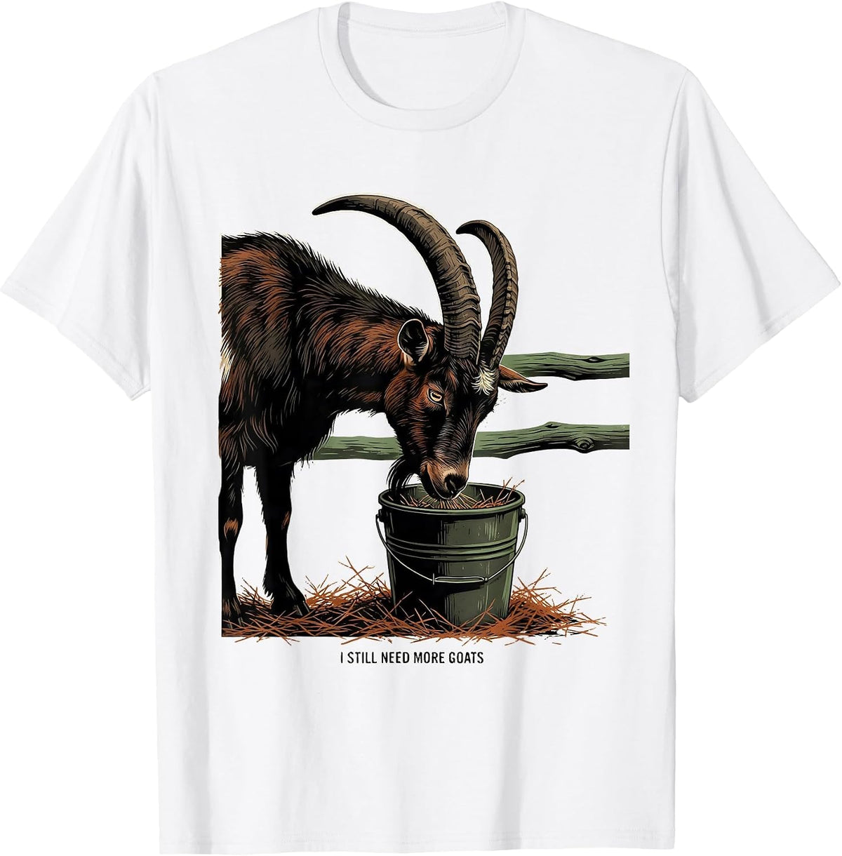 Men's I Still Need More Goats Funny Goat Lover Farmer Gift T-Shirt - White