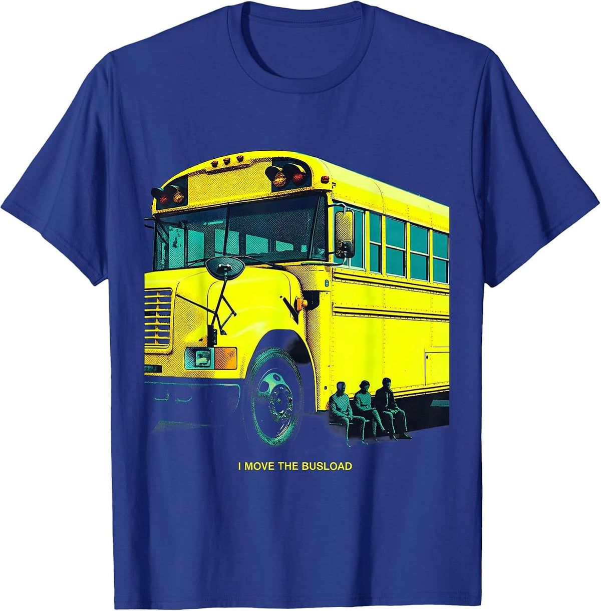 I Move The Busload Funny School Bus Driver Appreciation Gift T-Shirt - Royal Blue