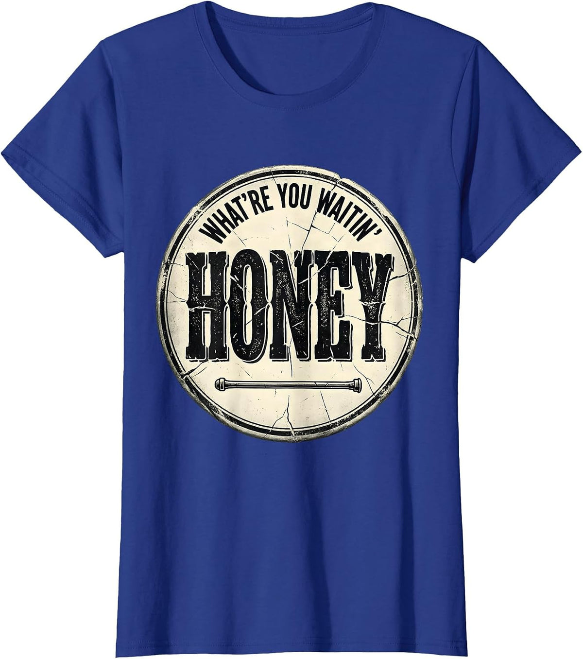 Women's What're You Waitin', Honey Distressed Country Western Bar T-Shirt - Royal Blue