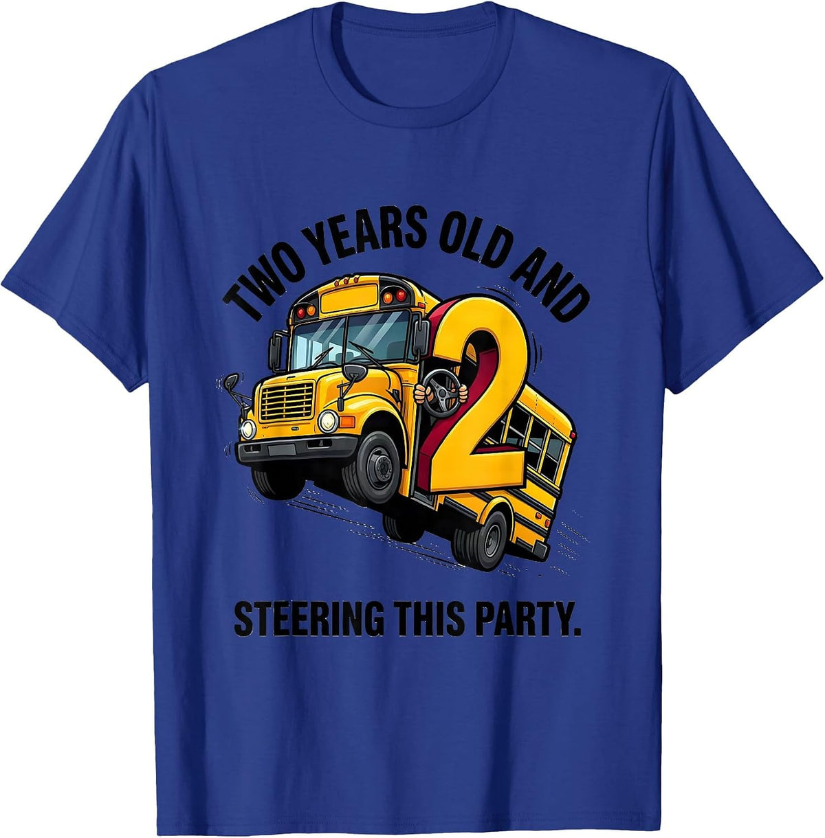 Men's Two Years Old And Steering This Party Funny School Bus T-Shirt - Royal Blue