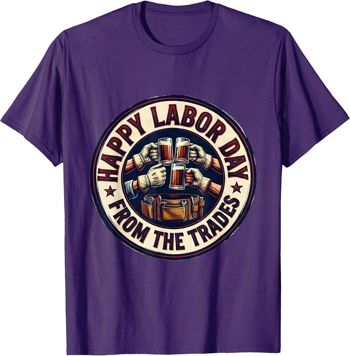 Happy Labor Day, From The Trades Patriotic Union Worker T-Shirt - Purple