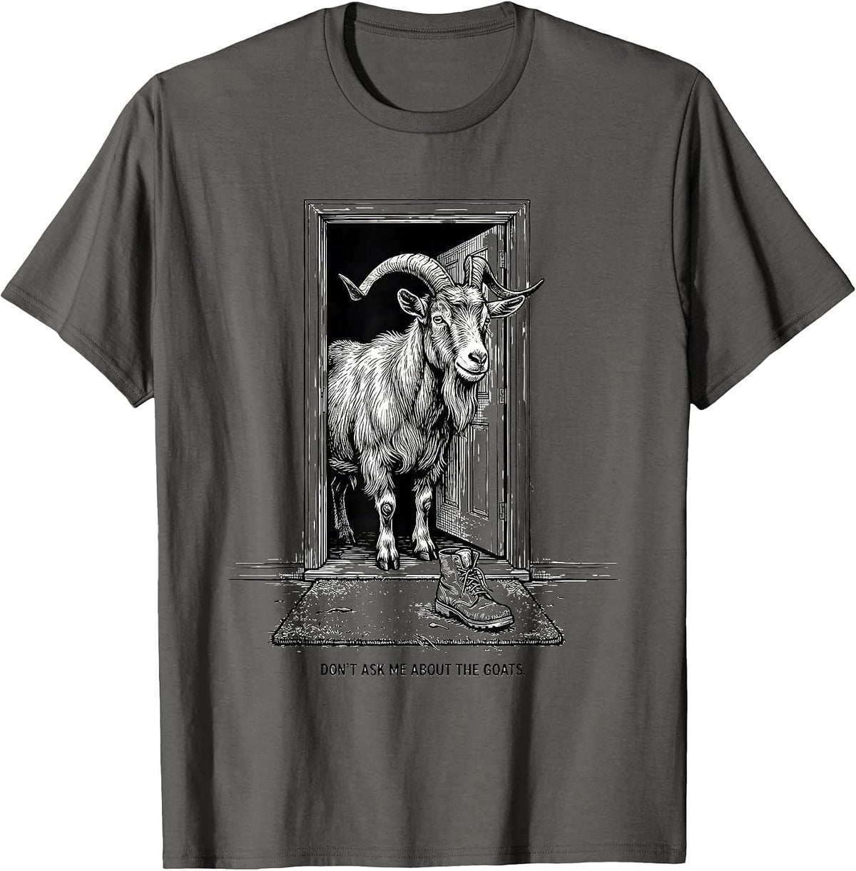 Men's Don't Ask Me About The Goats Funny Goat Lover Farmer Humor T-Shirt - Asphalt Grey