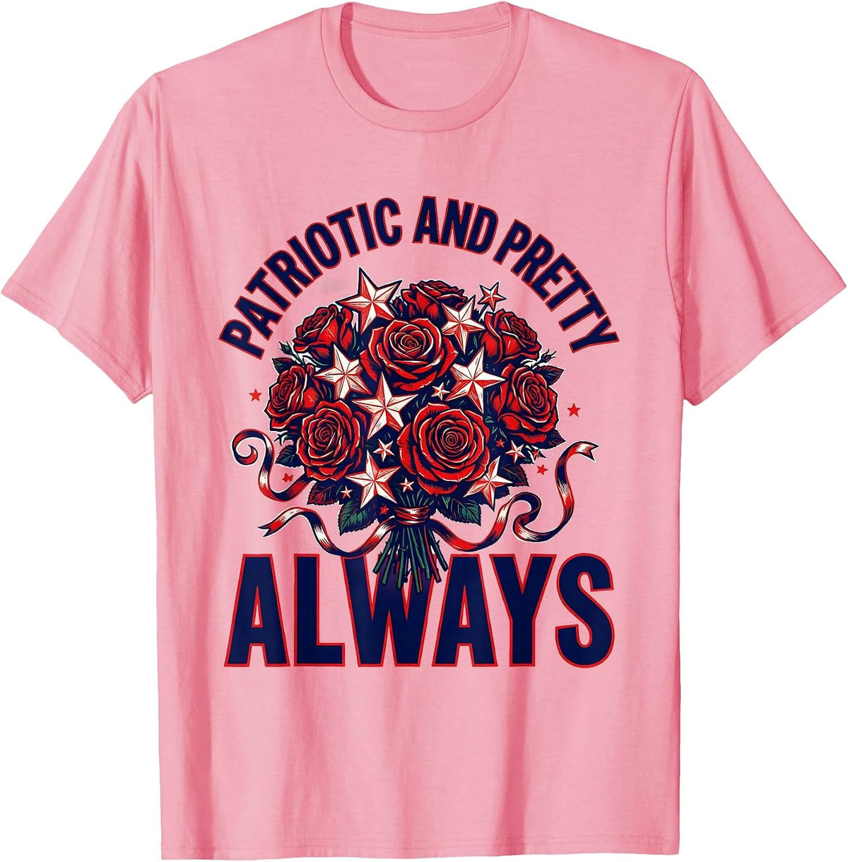 Men's Patriotic and Pretty Always Red White and Blue T-Shirt - Pink