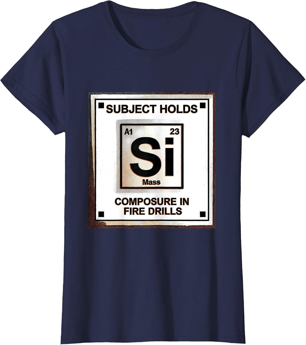 Women's Subject Holds Silicon-Grade Composure In Fire Drills T-Shirt - Navy Blue
