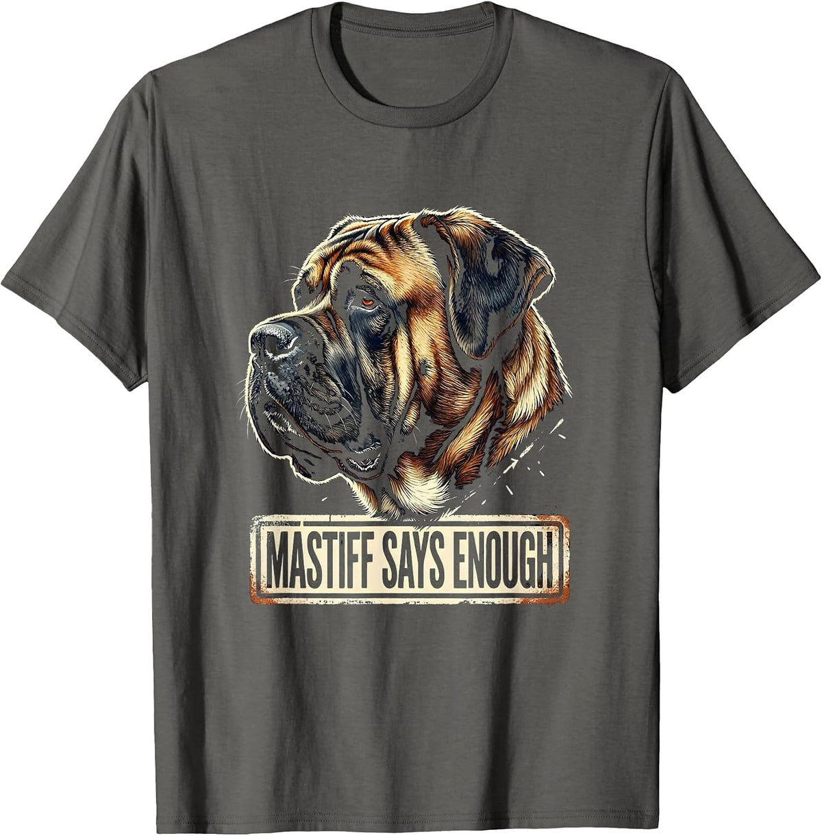 Men's Mastiff Says Enough Funny Dog Lover Rubber Stamp Humor T-Shirt - Asphalt Grey