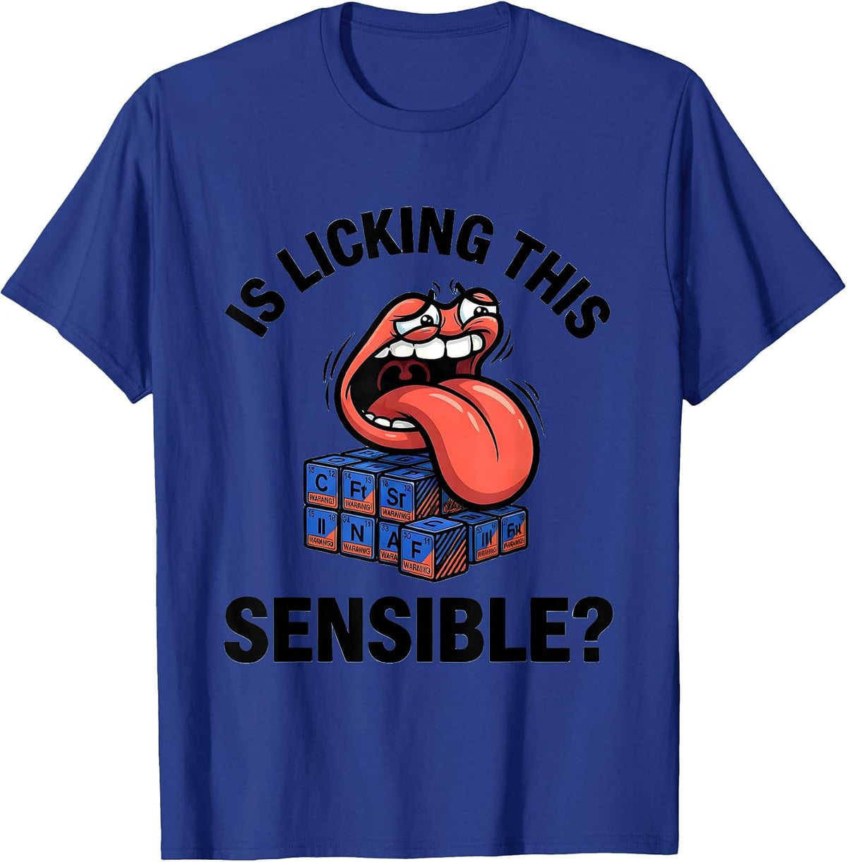 Men's Is Licking This Sensible? Funny Periodic Table Science T-Shirt - Royal Blue