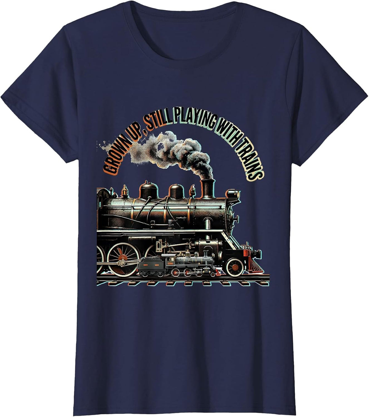 Women's Grown Up Still Playing With Trains Vintage Steam Train T-Shirt - Navy Blue
