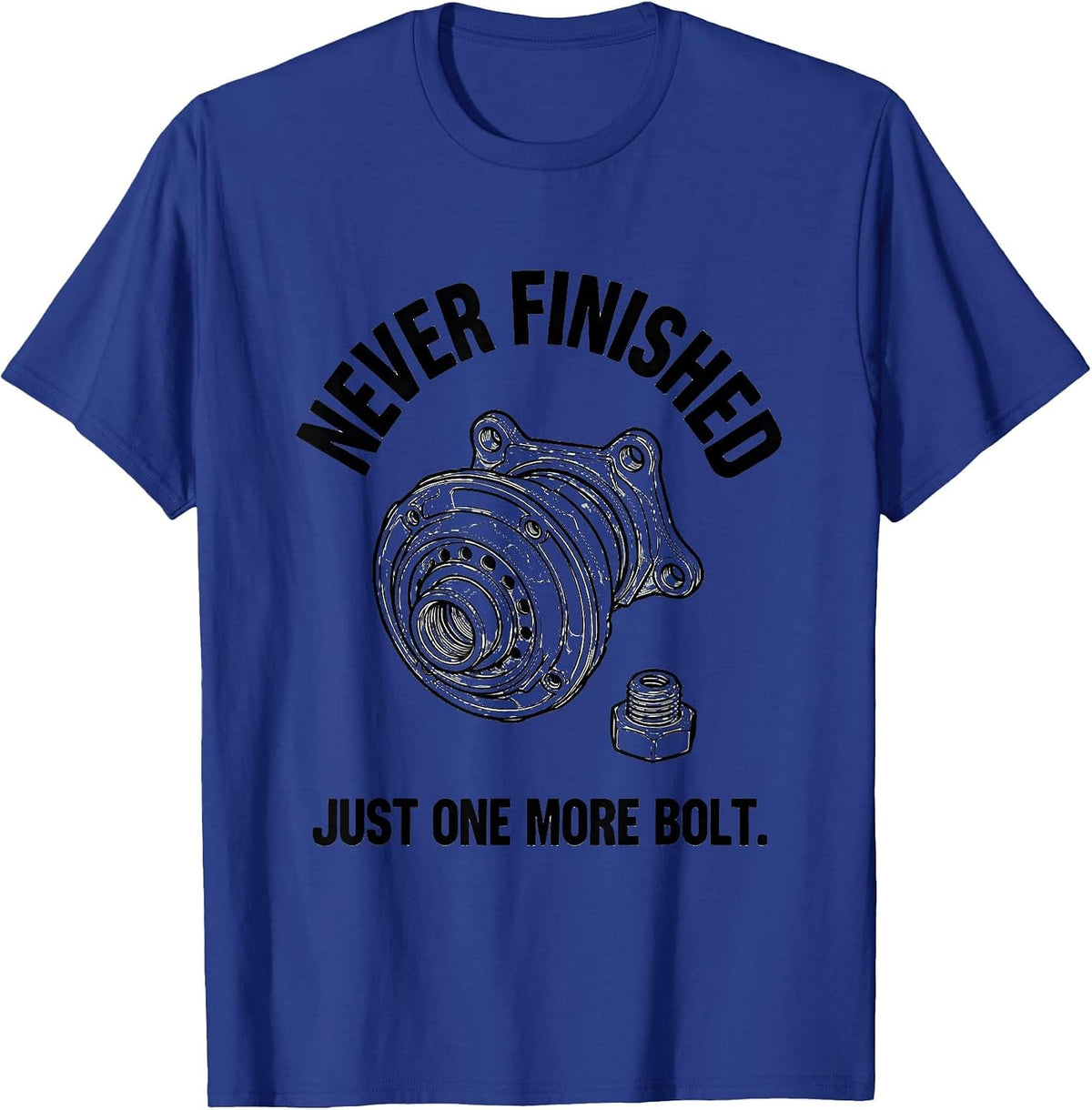 Never Finished, Just One More Bolt Funny RC Car Racer T-Shirt - Royal Blue