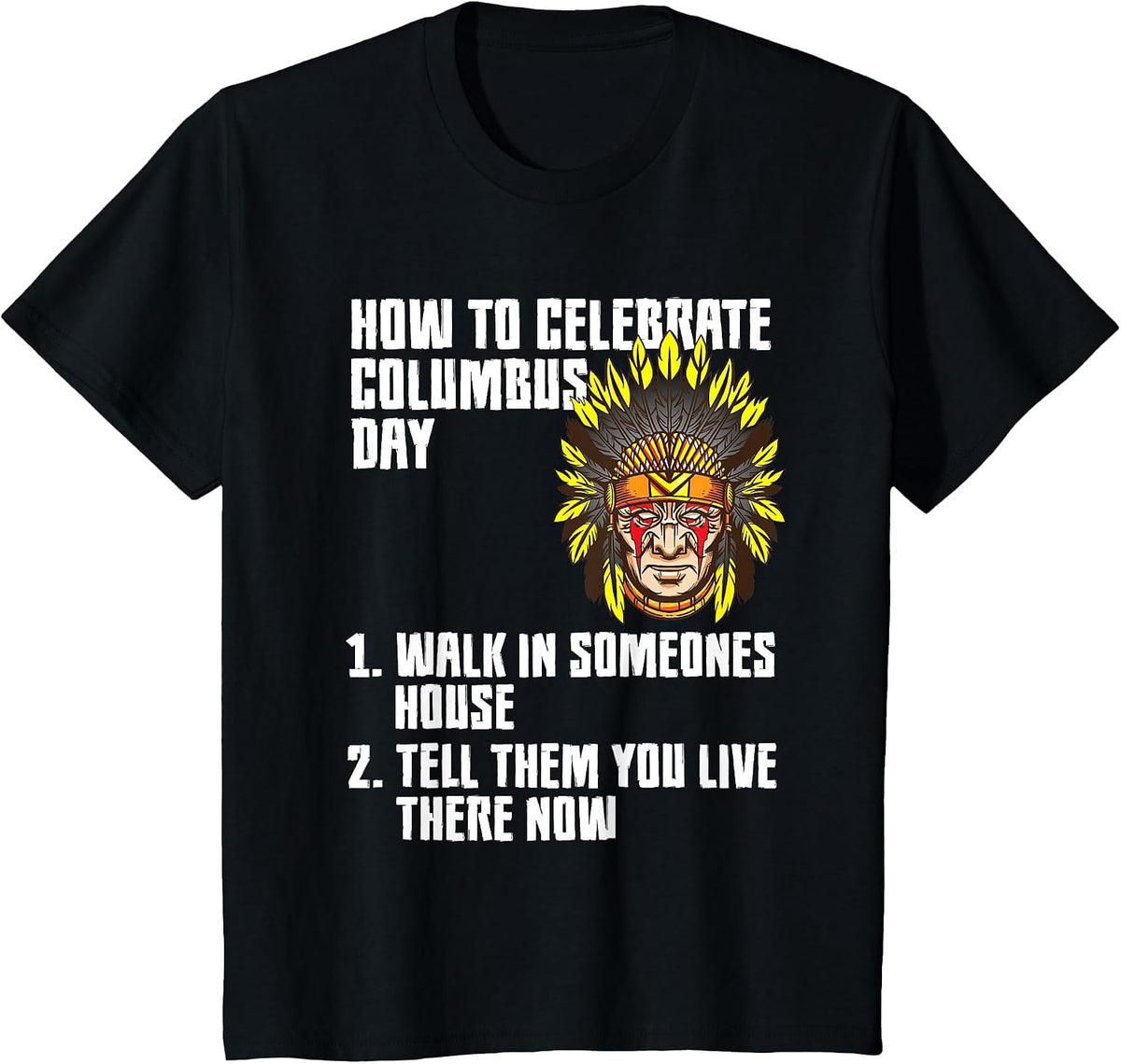 How to Celebrate - Anti Columbus Day Indigenous People's Day T-Shirt - Black