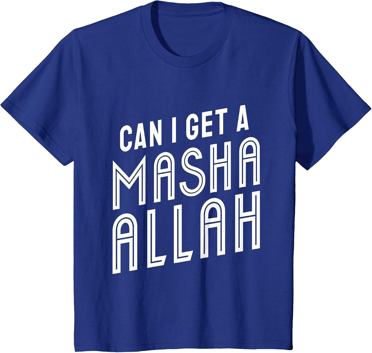 Can I Get A Masha Allah T-Shirt - Royal Blue