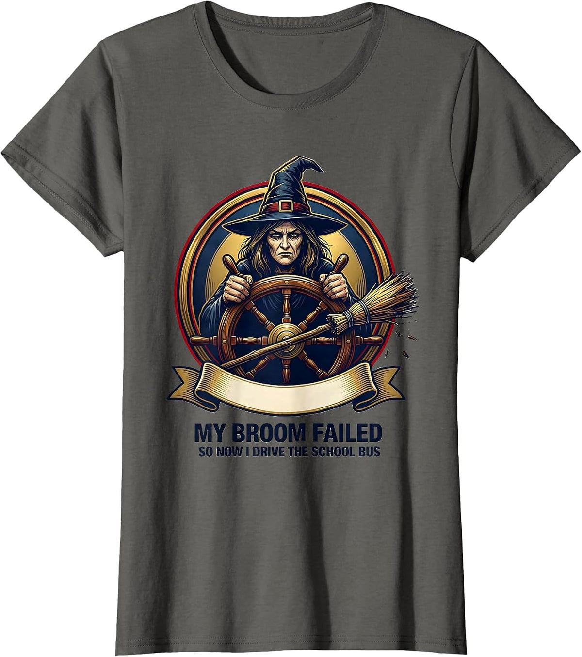 Women's My Broom Failed So Now I Drive The School Bus Teacher T-Shirt - Asphalt Grey