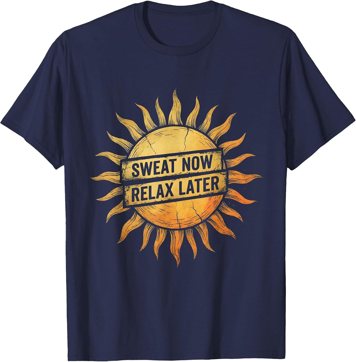 Sweat Now Relax Later Labor Day Design T-Shirt - Navy Blue
