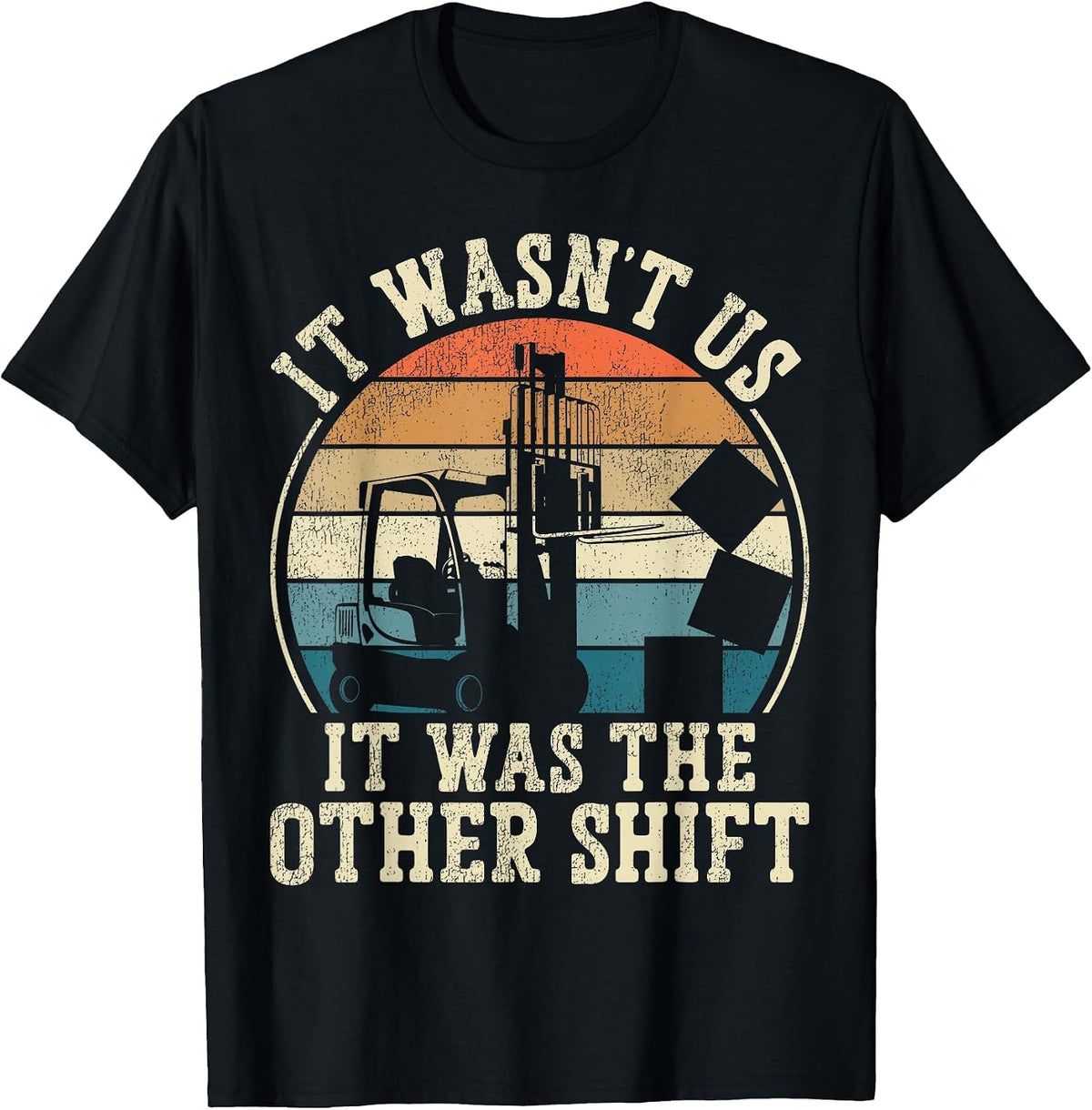 Certified Forklift Truck Operator Vintage Retro It Wasn't Us T-Shirt - Black