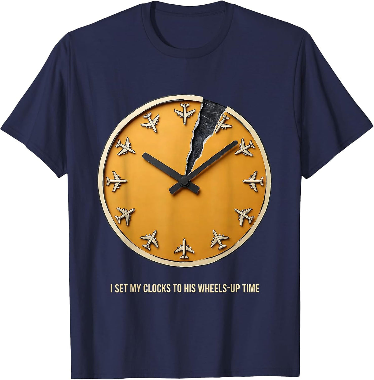 I Set My Clocks To His Wheels-Up Time Funny Aviation Pilot T-Shirt - Navy Blue