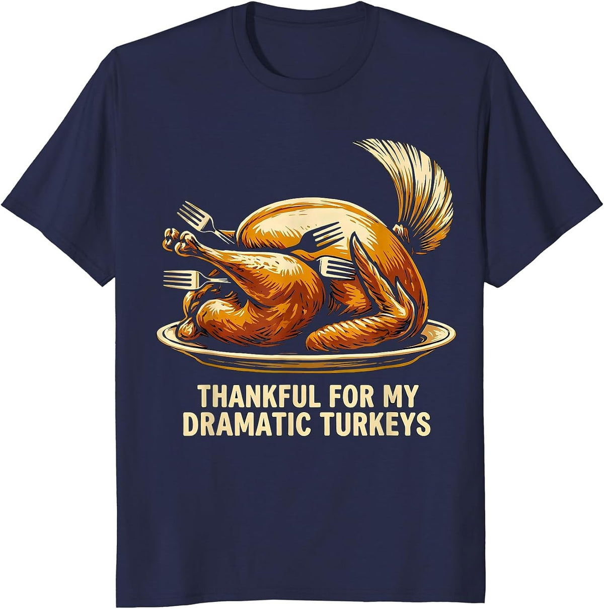 Thankful For My Dramatic Turkeys Funny Turkey Family T-Shirt - Navy Blue