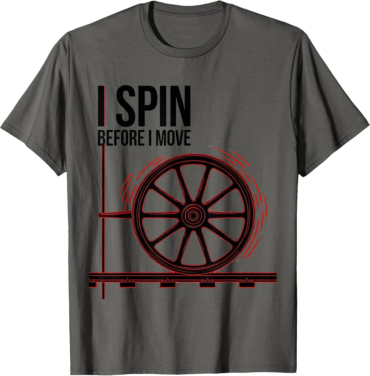 I Spin Before I Move Funny Train Enthusiast Model Railroad T-Shirt - Asphalt Grey
