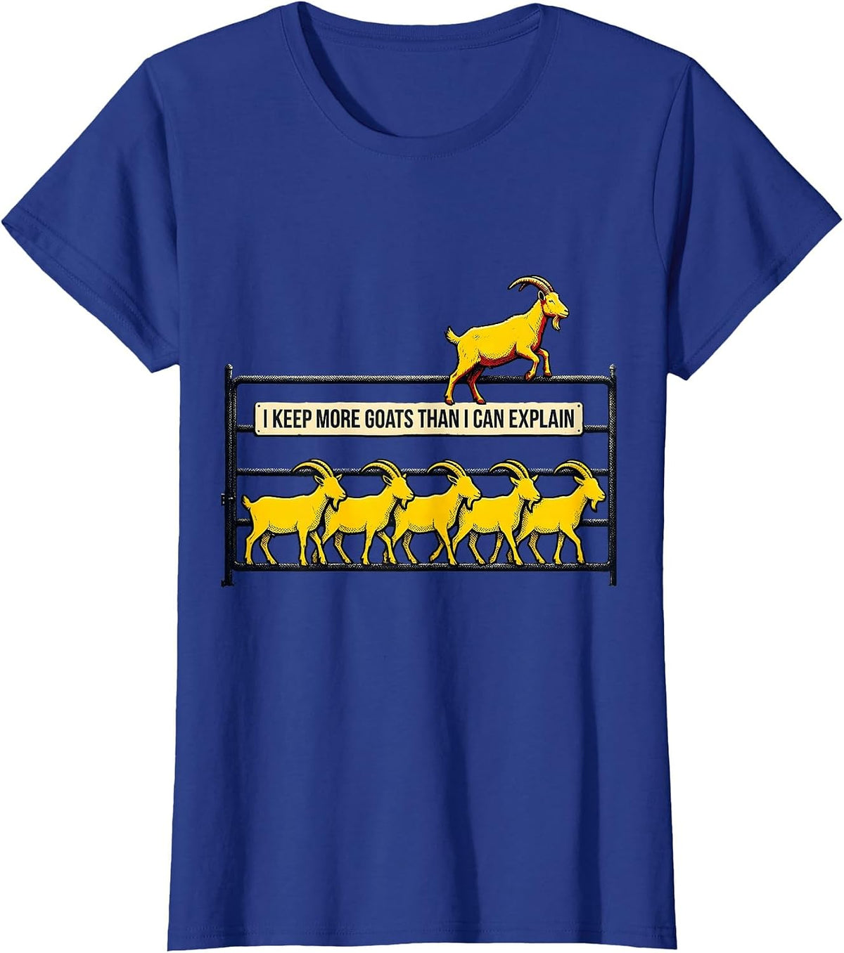 Women's I Keep More Goats Than I Can Explain Funny Goat Lover Farm T-Shirt - Royal Blue