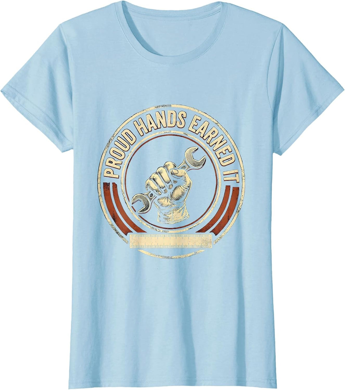 Proud Hands Earned It Union Strong Skilled Worker Labor Day T-Shirt - Baby Blue