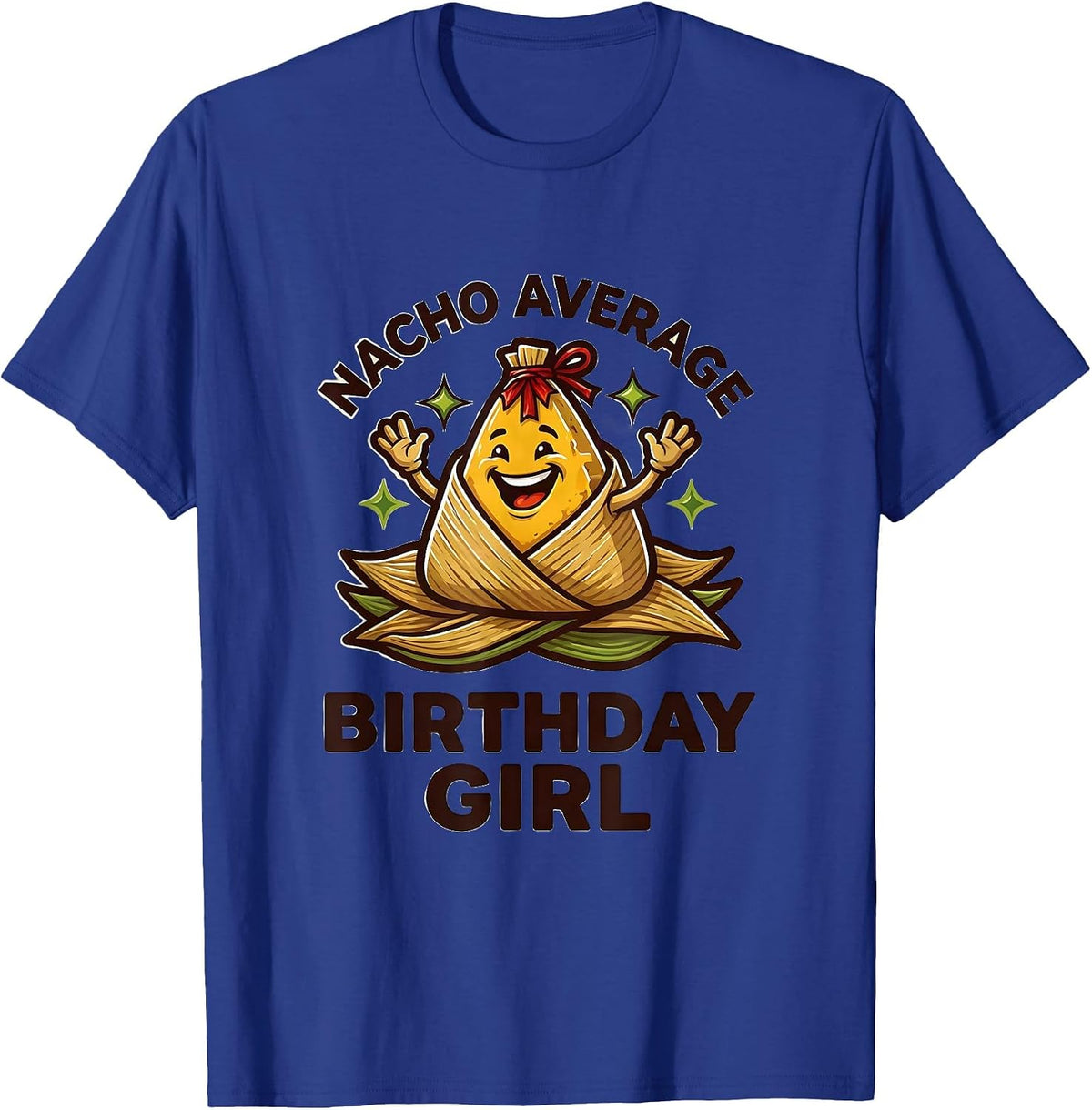 Nacho Average Birthday Girl Cinco De Mayo Mexican Fiesta T-Shirt - Royal Blue