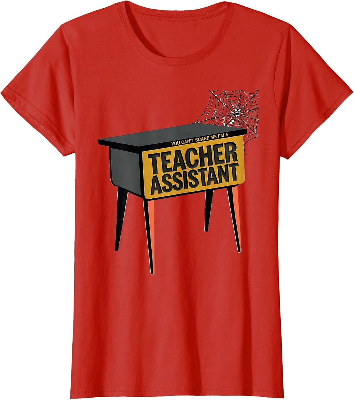 Women's You Can't Scare Me I'm A Teacher Assistant Funny T-Shirt - Red