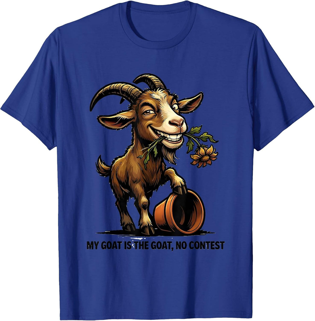 My Goat Is The GOAT, No Contest Funny Goat Lover Animal T-Shirt - Royal Blue