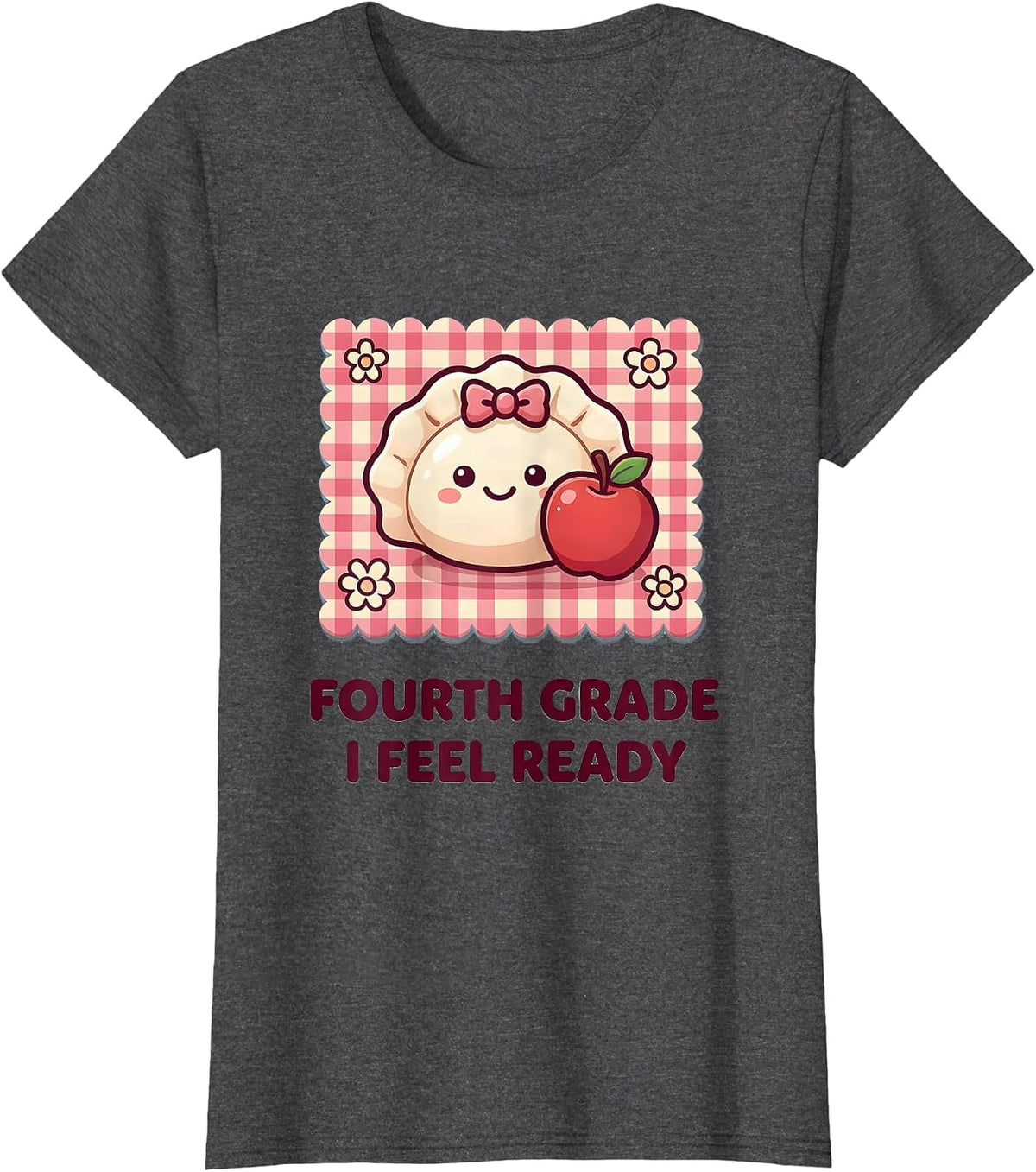 Women's Fourth Grade I Feel Ready Cute Dumpling Back to School Girl T-Shirt - Dark Heather Grey