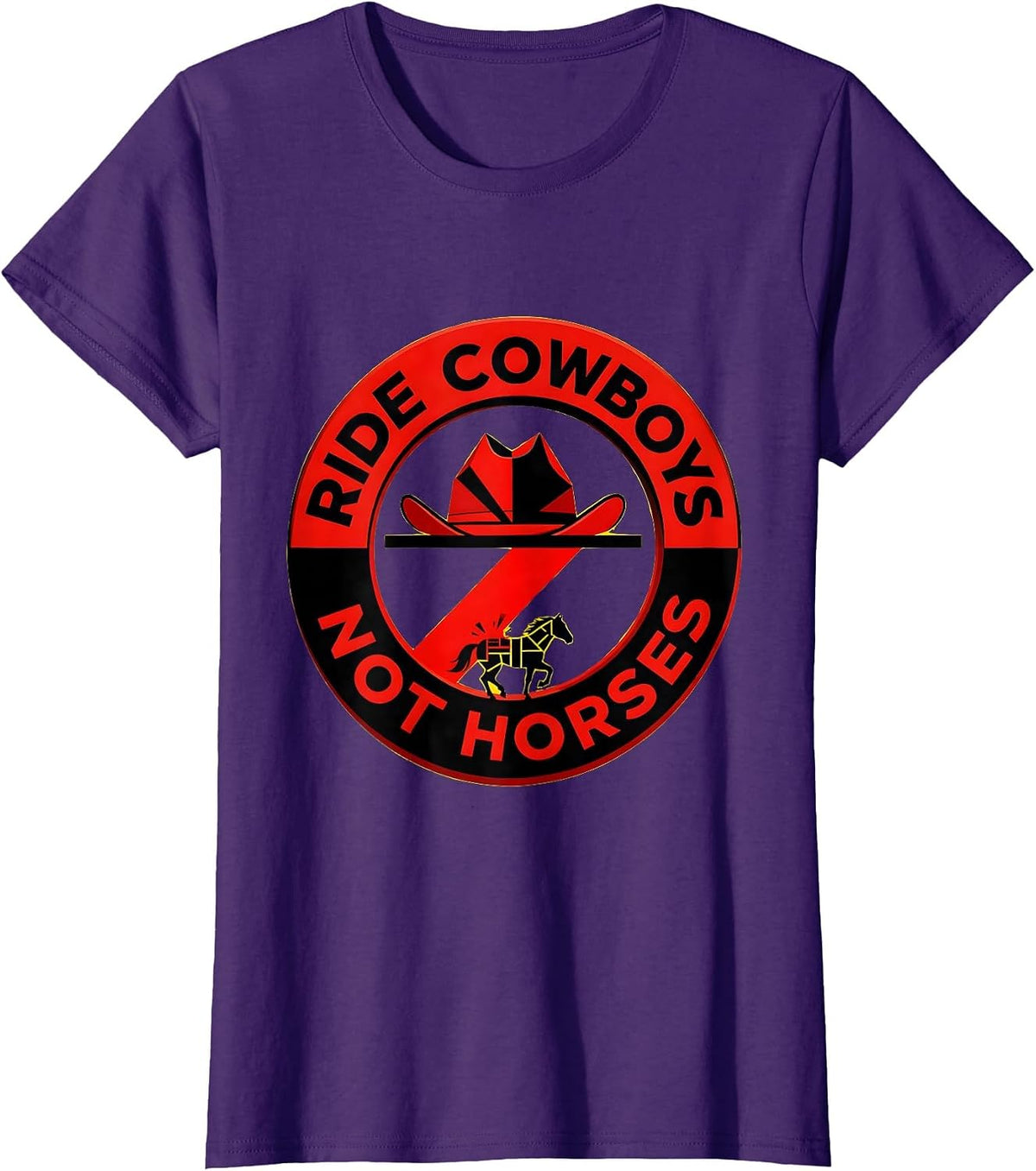 Women's Ride Cowboys Not Horses Western Humor Design T-Shirt - Purple