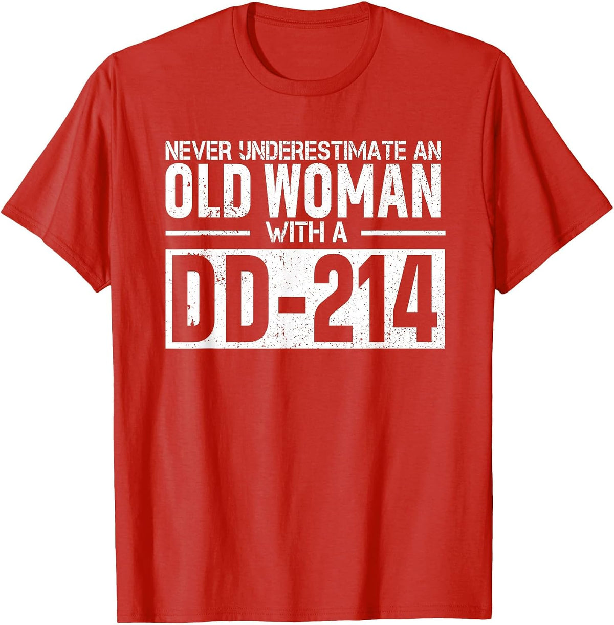 Never Underestimate an Old Woman with DD-214 - US Veterans T-Shirt - Red