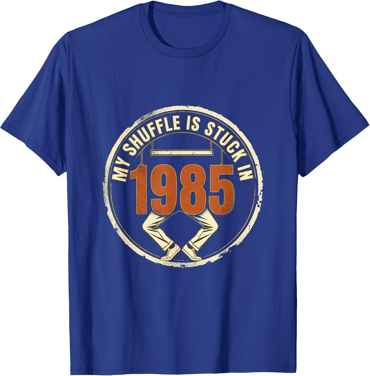 My Shuffle Is Stuck In 1985 Vintage Retro Humor T-Shirt - Royal Blue