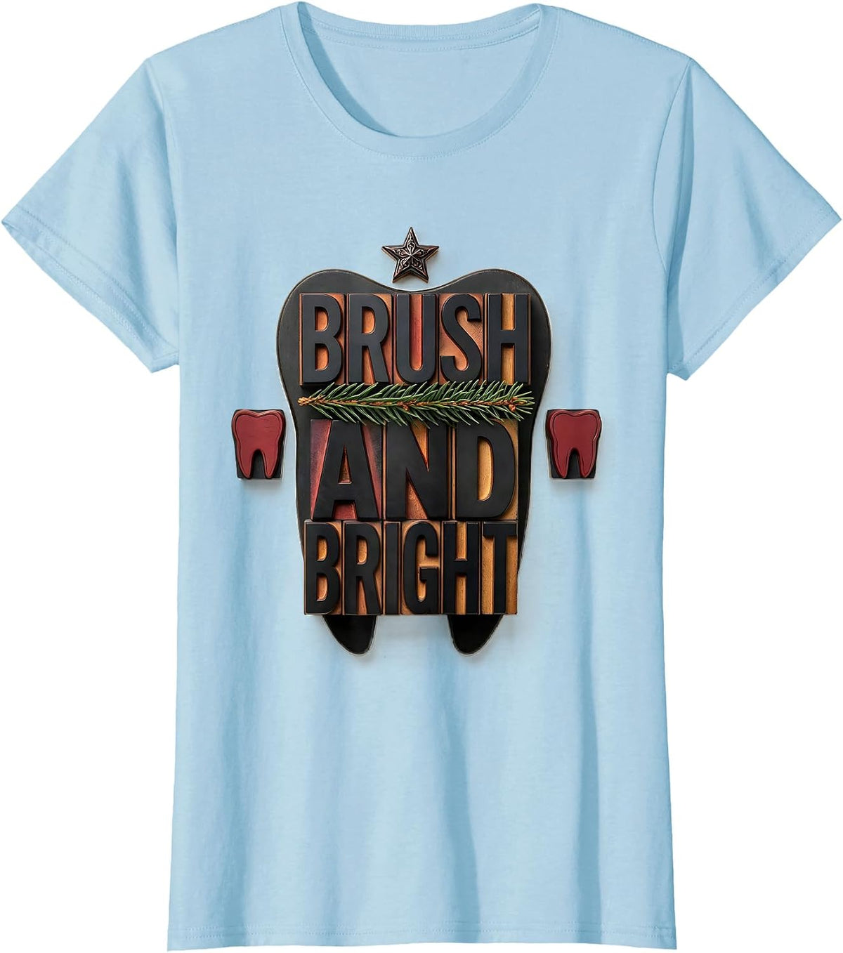 Brush and Bright Wood Type Letterpress Dental Christmas T-Shirt - Baby Blue
