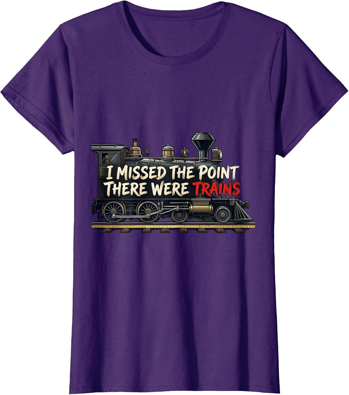 Women's I Missed The Point, There Were Trains Funny Train Enthusiast T-Shirt - Purple
