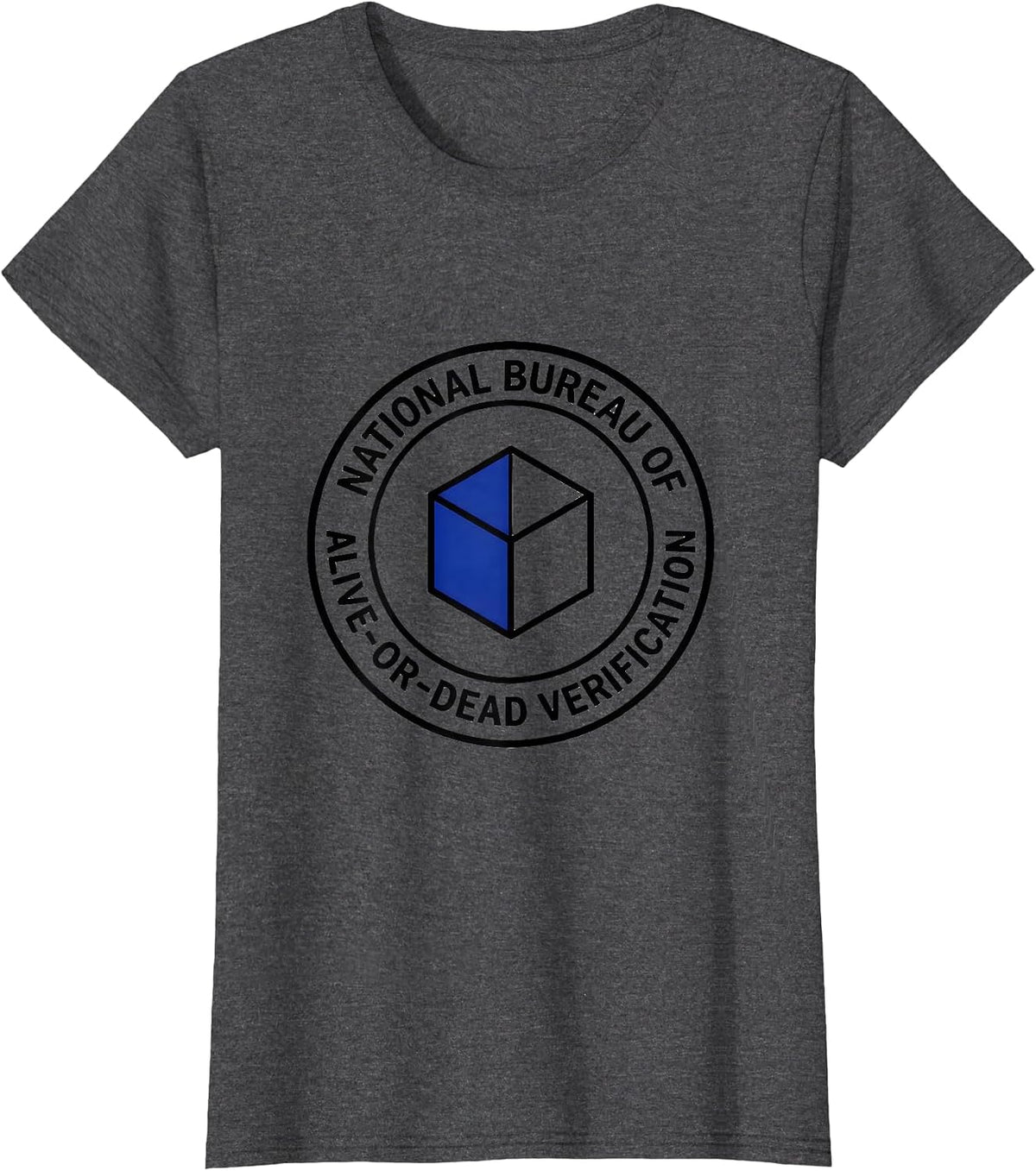 Women's National Bureau of Alive-or-Dead Verification Funny Science T-Shirt - Dark Heather Grey