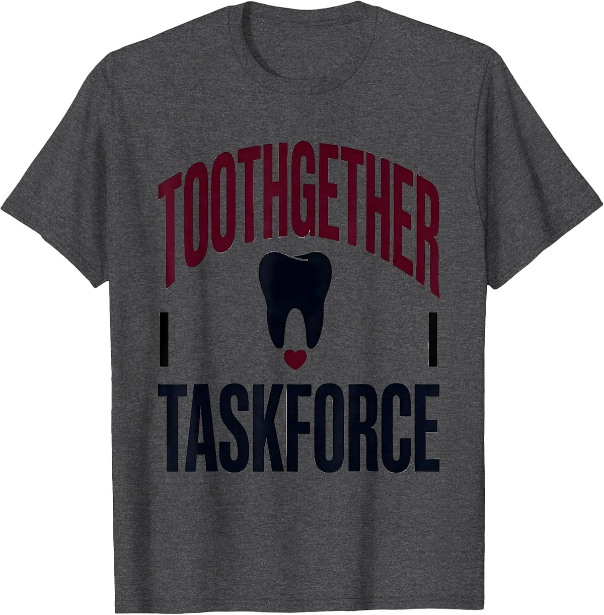 Men's Toothgether Taskforce Funny Dental Valentines Day Dental T-Shirt - Dark Heather Grey