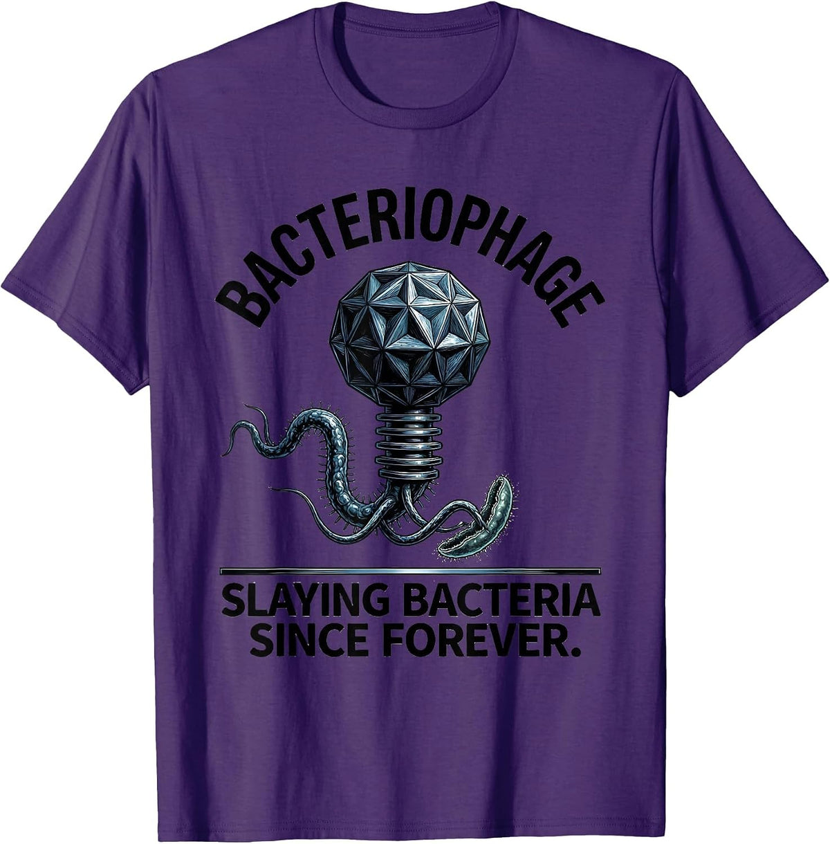 Bacteriophage. Slaying Bacteria Since Forever Science Nerd T-Shirt - Purple