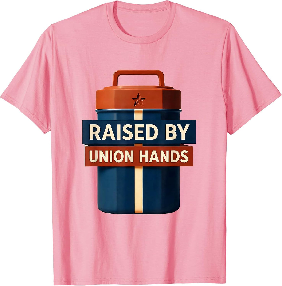 Men's Raised By Union Hands Proud Union Worker Labor Day T-Shirt - Pink
