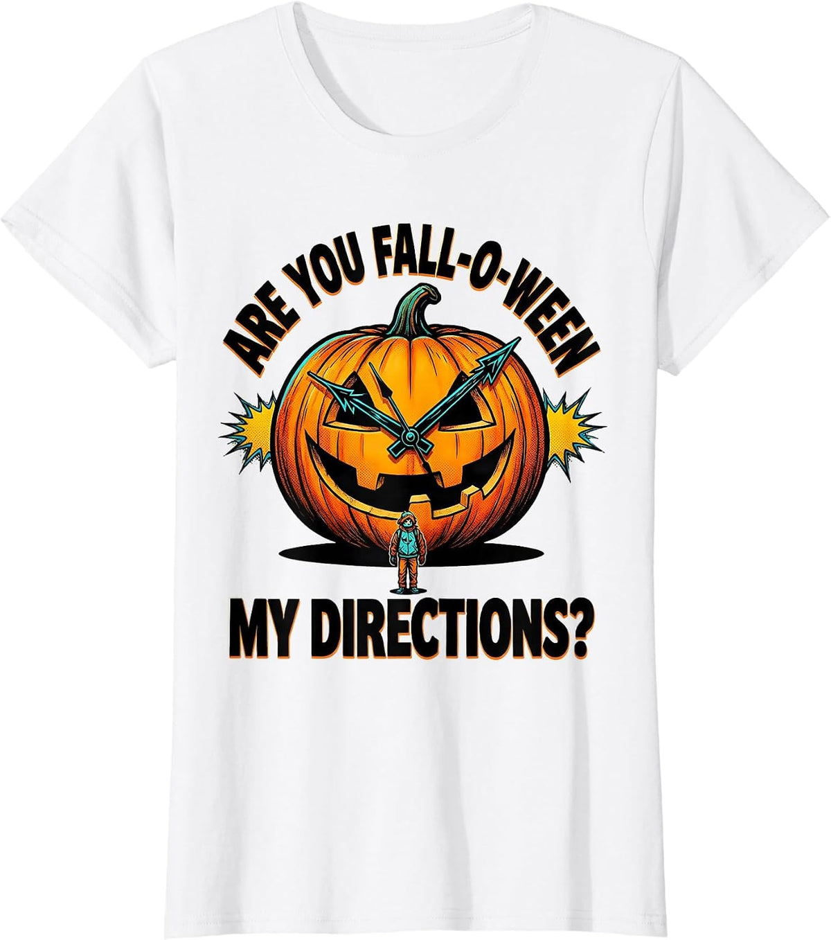 Women's Are You Fall-O-Ween My Directions Funny Teacher Halloween T-Shirt - White