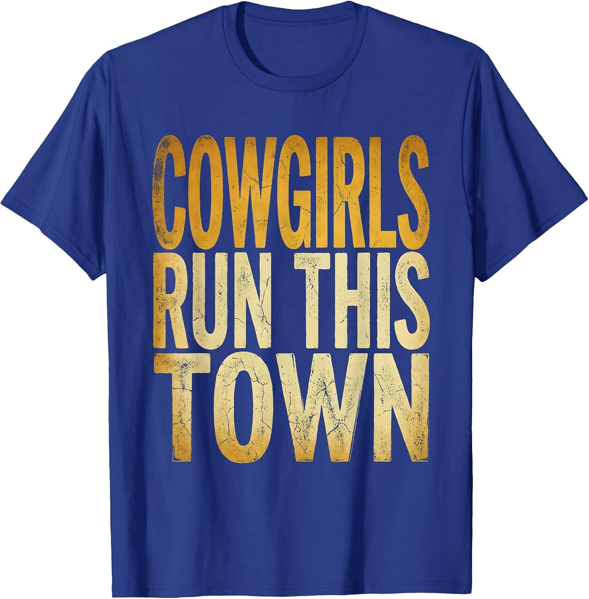 Cowgirls Run This Town Western Pride Design T-Shirt - Royal Blue