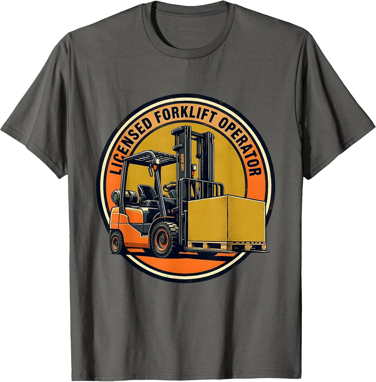 Licensed Forklift Operator Funny Forklift Driver Warehouse T-Shirt - Asphalt Grey