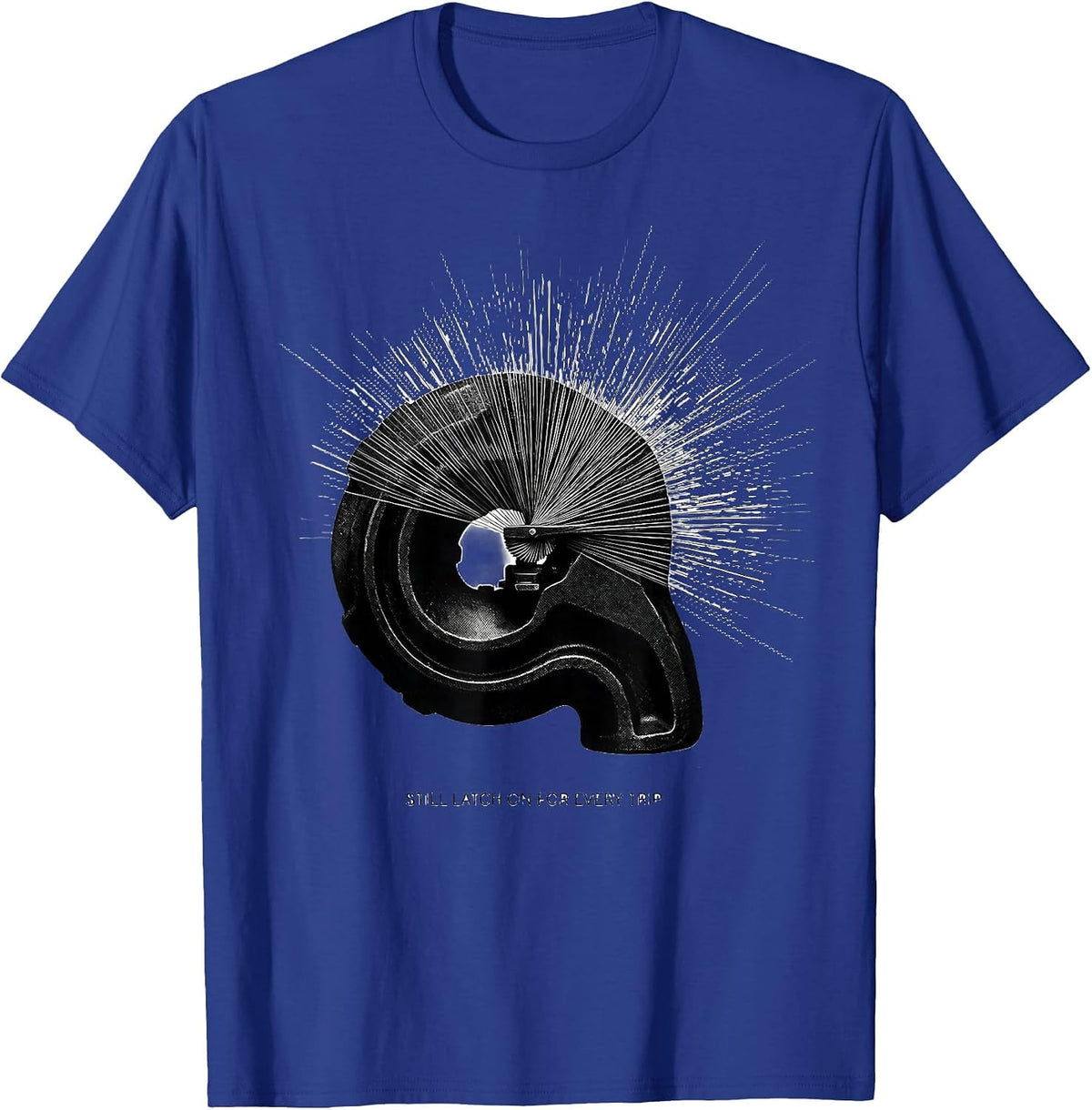 Still Latch On For Every Trip Minimalist Train Enthusiast T-Shirt - Royal Blue