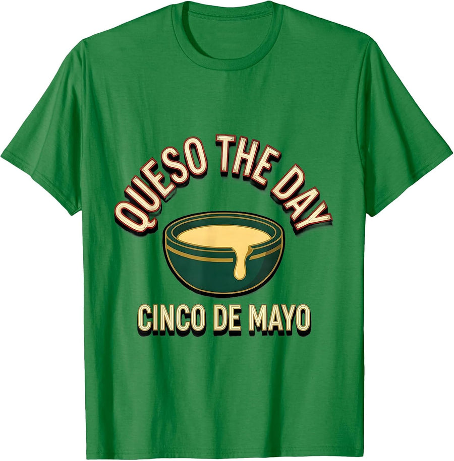 Men's Queso the Day Cinco de Mayo Mexican Party Humor T-Shirt - Kelly Green